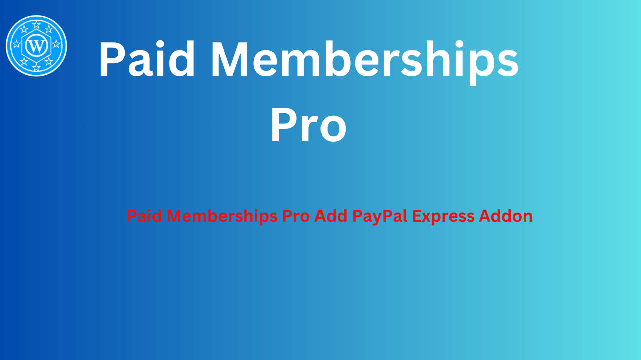 Paid Memberships Pro Add PayPal Express Addon