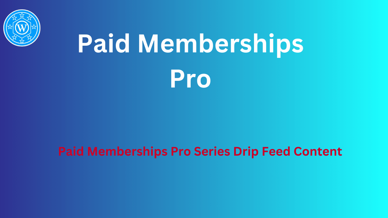 Paid Memberships Pro Series Drip Feed Content