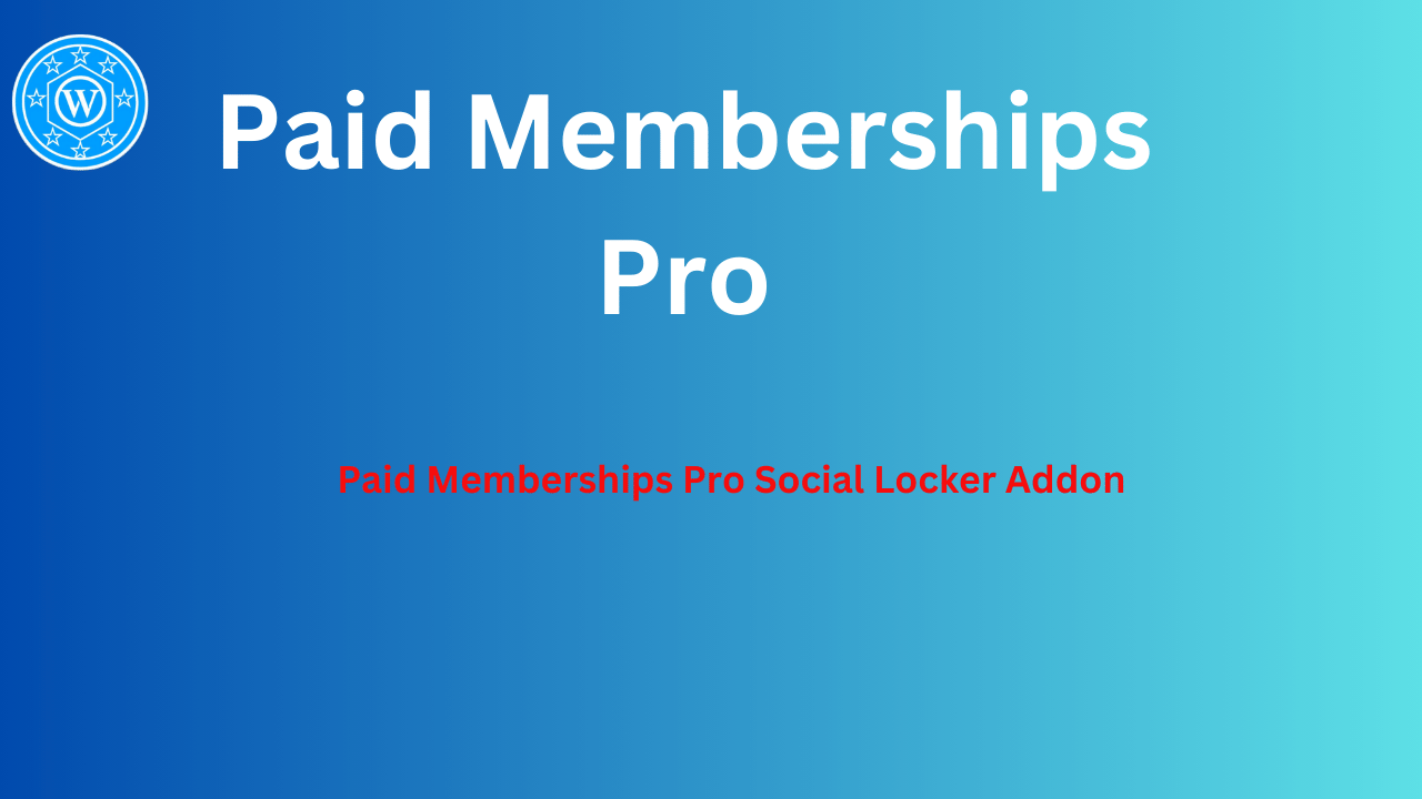 Paid Memberships Pro Social Locker Addon