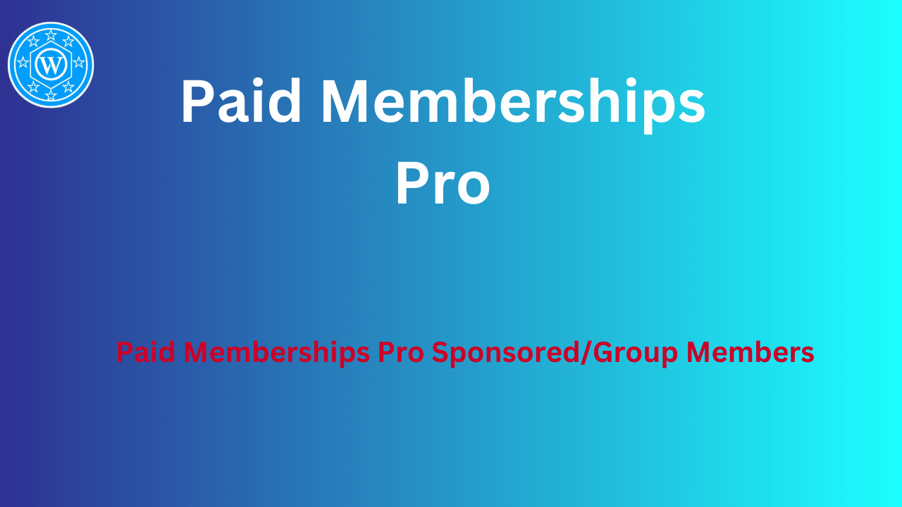 Paid Memberships Pro Sponsored/Group Members